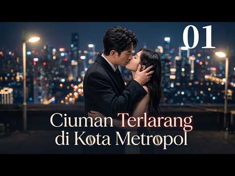 Ciuman Terlarang di Kota Metropol 01丨Usia Beda 22 Tahun, Tapi Ciumannya Bikin Baper!