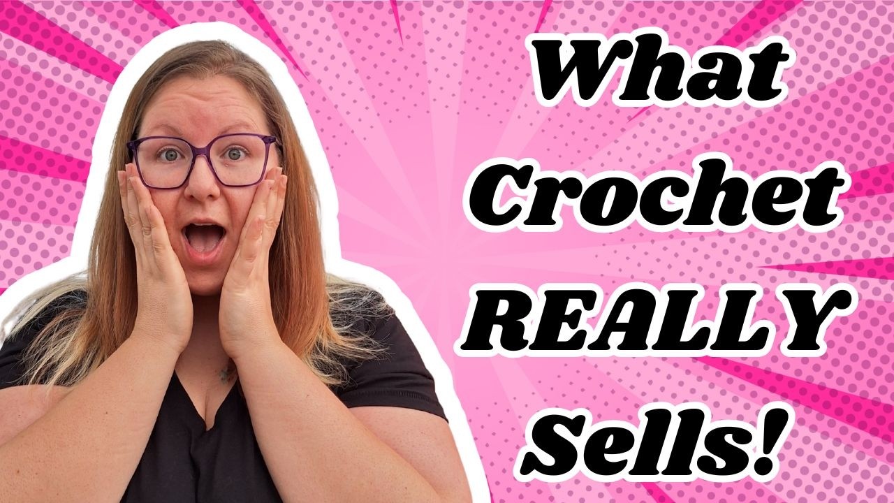 What Crochet Items Sell Best On Etsy And At Craft Fairs