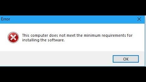 This computer dose meet not the minimum requirements for installing the software 100% working