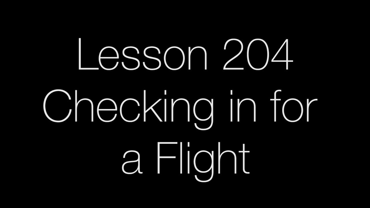 Advanced Lesson 204 Checking In For A Flight In English YouTube