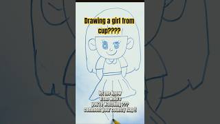 how to draw cute doll/girl from a cup #trick #drawing