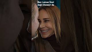 BEN LEMAN FİNAL DEĞİL DİSNEY+ DA