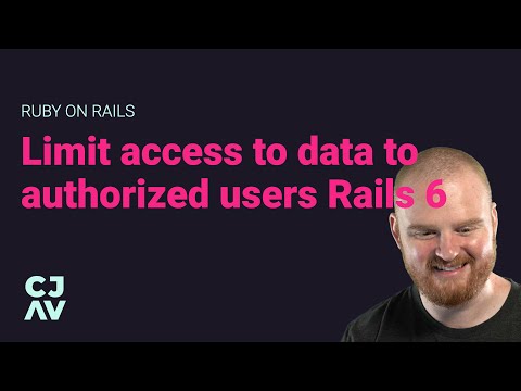 Limit access to data to authorized users Rails 6