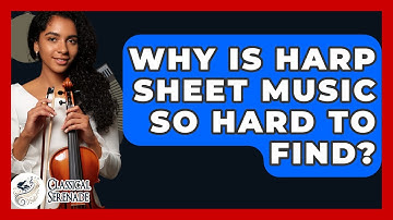 Why Is Harp Sheet Music So Hard To Find? - Classical Serenade