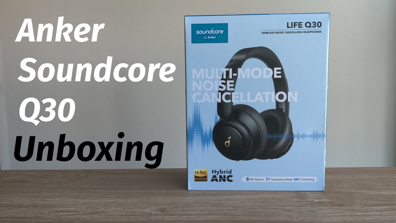 Anker Soundcore Q30 Headphones Unboxing YouTube