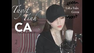 Video thumbnail of "Tuyệt Tình Ca_Lã Phong Lâm || Cover Lala Trần"