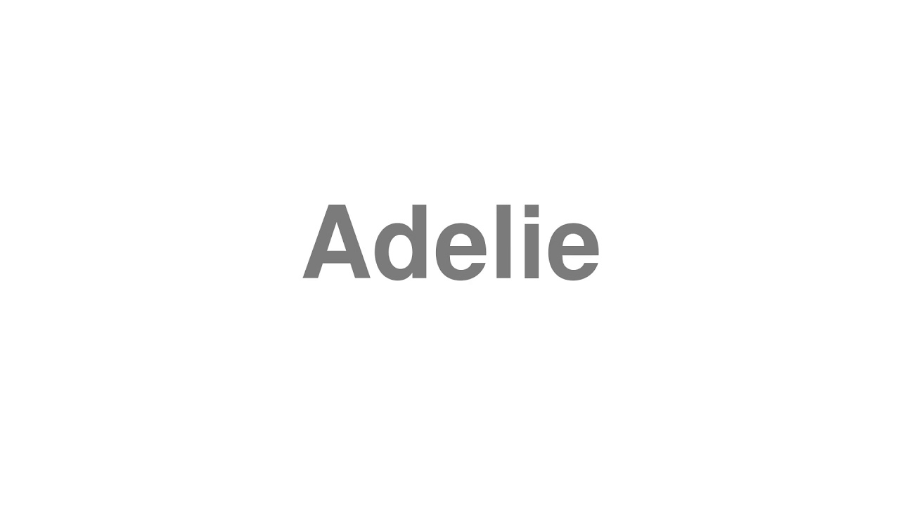 How To Pronounce Adelie YouTube how-to-pronounce-adelie-youtube