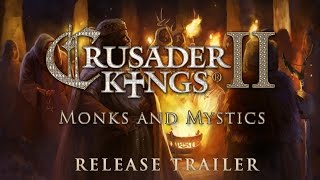 Crusader Kings Ii Monks And Mystics - Release Trailer
