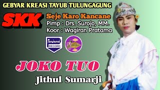 Lirik Joko Tuo - Jithul Sumarji | TAYUB SKK TULUNGAGUNG PERDANA RECORD 