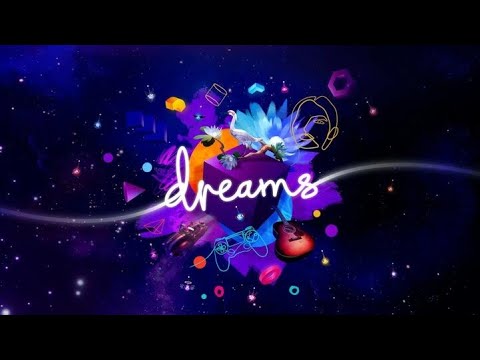 Dreams - прохождение №1