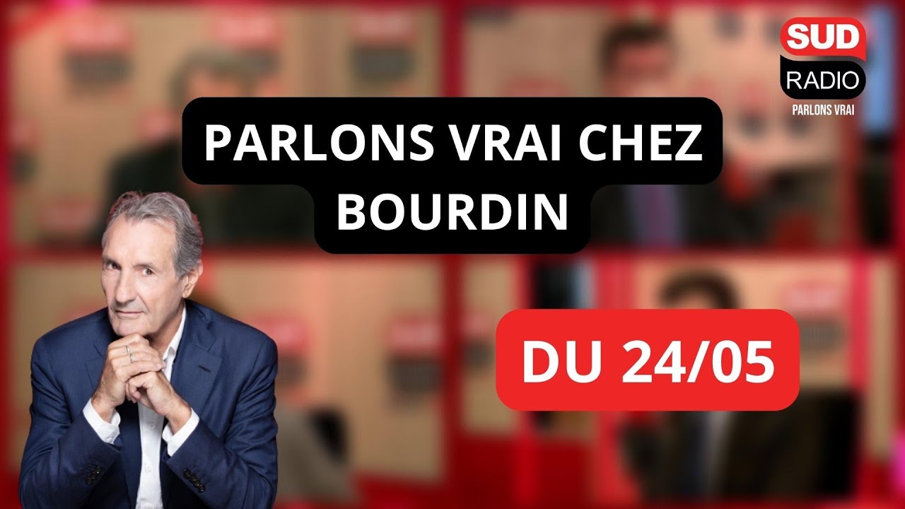 ? Parlons Vrai chez Bourdin : Emission du 24 mai 2023