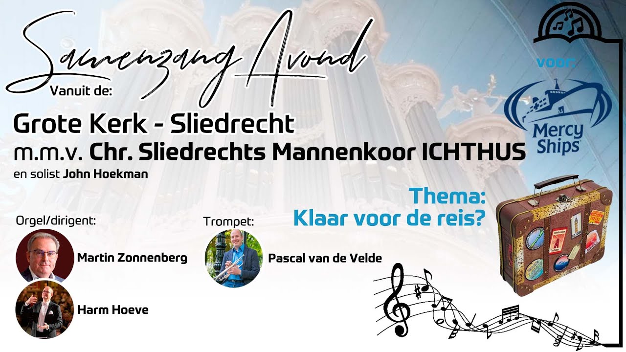 Samenzangavond met Chr. Sliedrechts Mannenkoor Ichthus - Grote Kerk