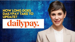 How long does DailyPay take to update?