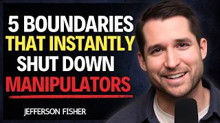5 Boundaries That Instantly Shut Down Manipulators | Jefferson Fisher