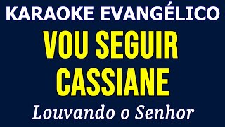 Karaoke - Cassiane - Vou Seguir