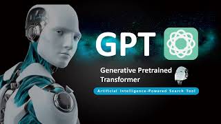 GPT (Generative Pretrained Transformer) - Artificial Intelligence-Powered Search Tool