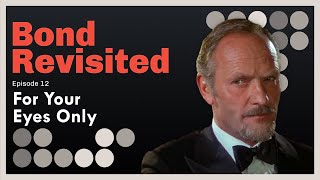 For Your Eyes Only - Bond Revisited - Episode 12