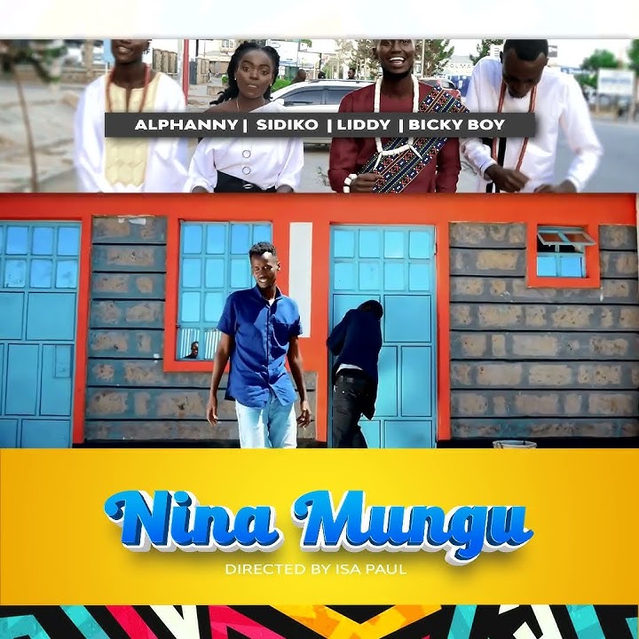 Alphanny ft Sidiko ft Liddy Ft Mr Bicky-Nina Mungu(Directed by Isa Paul)