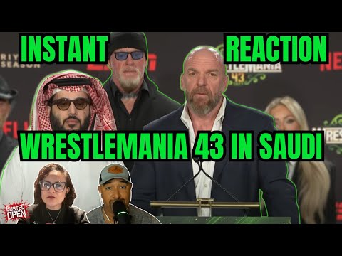 Reaction To WrestleMania 43 In Saudi Arabia Busted Open WWE