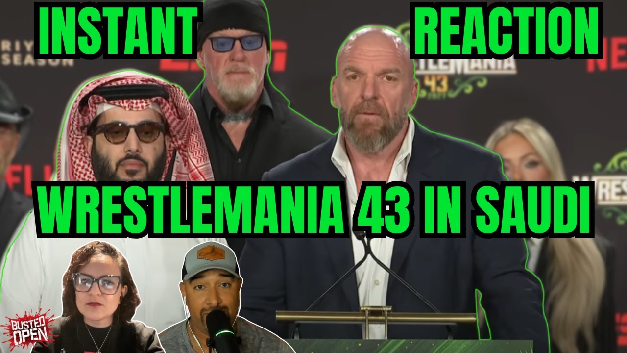 Reaction to WrestleMania 43 in Saudi Arabia | Busted Open WWE