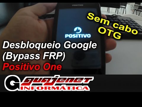 Desbloqueio Conta Google Positivo One (FRP Bypass) - Sem PC e sem cabo OTG