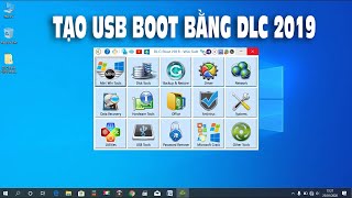 Hướng Dẫn Tạo Usb Boot Bằng Bộ Công Cụ Dlc 2019 Vàng Phạm