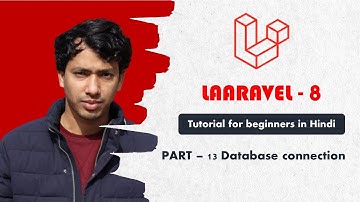 Laravel 8 tutorial for beginners in Hindi 2022 || Database connection (Part-13) || CSEtutorials