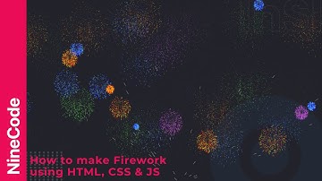 How to make Firework using HTML, CSS & JS | How to design Firework | NineCode