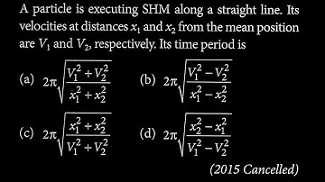 A particle is executing SHM along a straight line. Its velocities at distances x_{1}  SW DTS 02 Q9