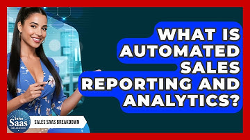What Is Automated Sales Reporting And Analytics? - Sales Saas Breakdown