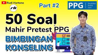 50 Soal Mahir Pretest PPG Bimbingan Konseling | Part #2