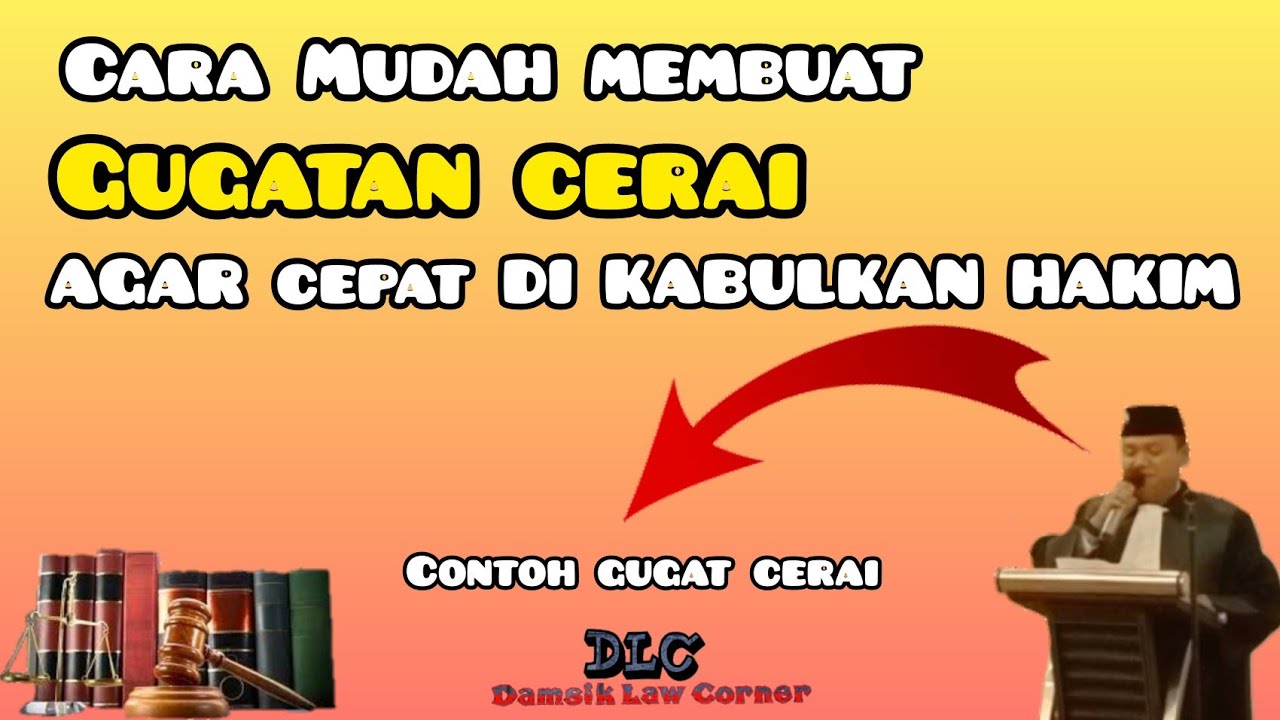 CARA MUDAH MEMBUAT GUGATAN CERAI AGAR MUDAH DI KABULKAN HAKIM 