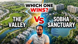 Sobha Sanctuary vs The Valley by Emaar โ The REAL Numbers Nobody Shows You