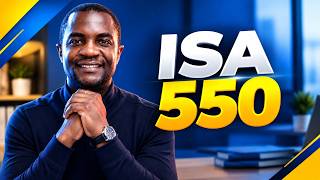 ISA 550 RELATED PARTIES EXPLAINED: Audit Risks, Procedures & Disclosures | Full Guide