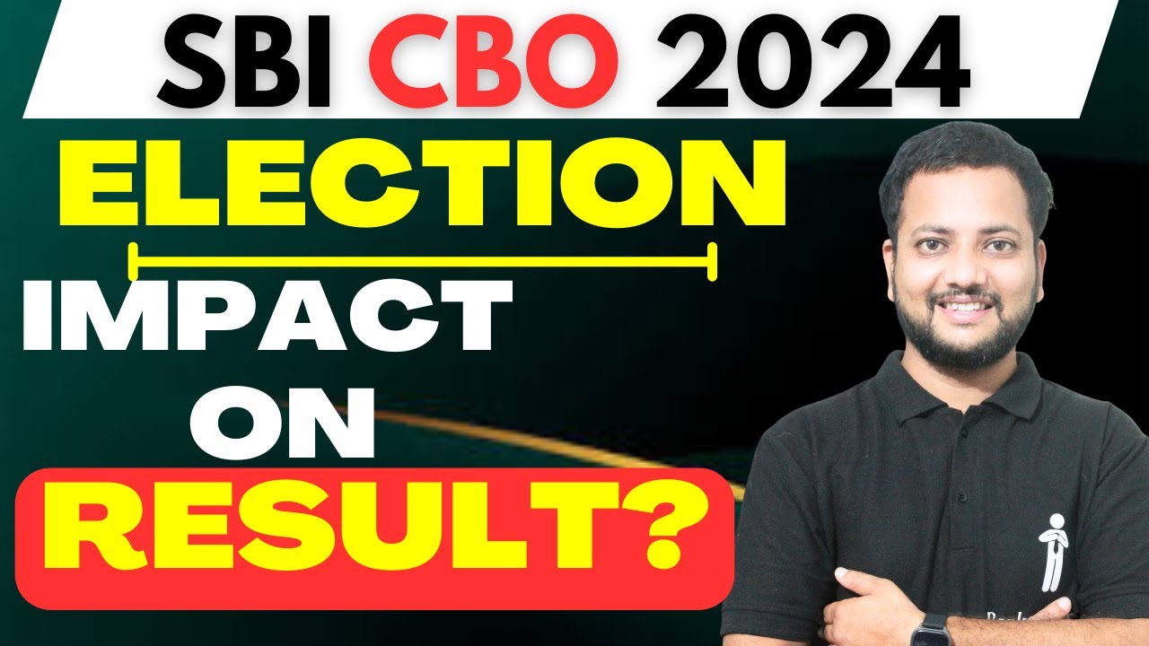 sbi-cbo-impact-of-election-on-result-sbi-cbo-result-date-youtube