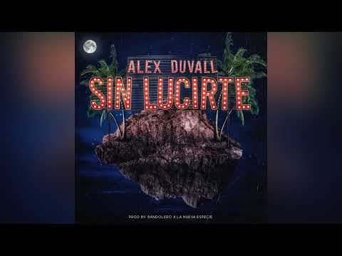 Sin lucirte - Alex Duvall (Audio Oficial)