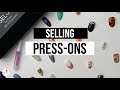How To Sell Press On Nails | Part 1