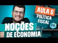 O que é POLÍTICA FISCAL? | Noções de Economia e Finanças (CPA 10, CPA 20 e CEA)