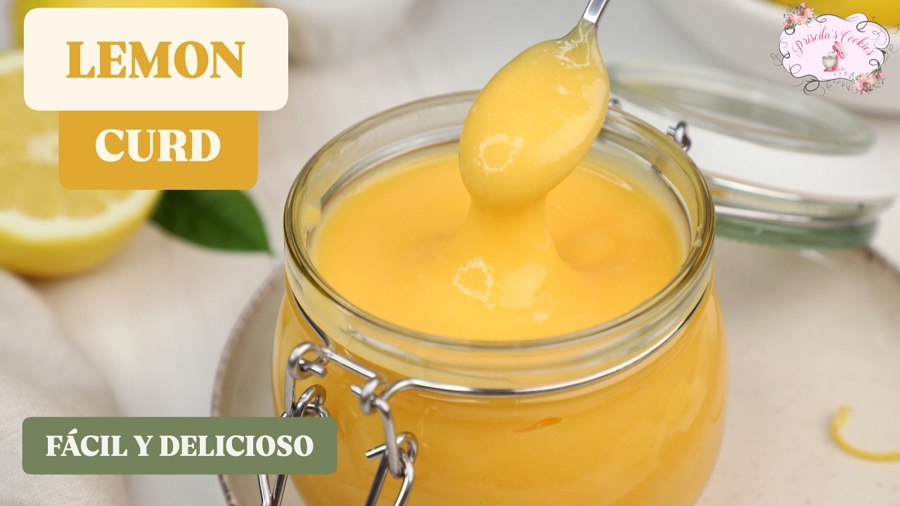 Lemon Curd PERFECTO 🍋 I Receta fácil de crema de limón inglesa (sin fallos) - Priscila's Cookies