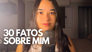 ASMR - 30 FATOS SOBRE MIM (sussurros)