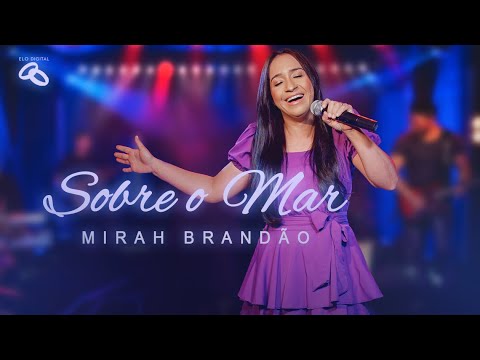 Mirah Brandão - Sobre o Mar (Clipe Oficial)