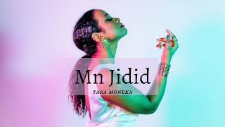 Tara Moneka |Mn Jidid تارة مونيكا|  من جديد