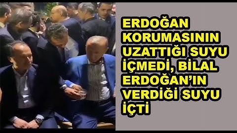Erdoğan en yakın korumasına güvenmiyor mu? Uzattığı suyu içmedi. Oğlu Bilal Erdoğan verince içti.