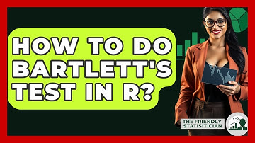 How To Do Bartlett