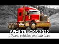 10 All-New Semi Trucks in 2022: The Future of Heavy-Duty Cargo Transportation