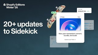 Shopify Sidekick gets major AI upgrades in Winter '26 Edition