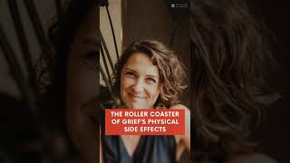 The roller coaster of grief's physical side effects