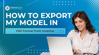 How to Export My Model in FBX Format from Autodesk Inventor