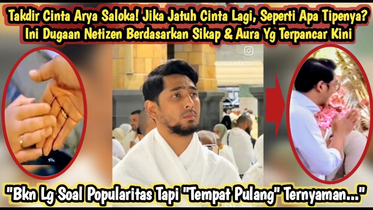 TAKDIR CINTA Arya Saloka! Jika Jatuh Cinta Lg, Sperti Apa Tipenya? Dugaan Netizen Brdasar Sikap-Aura