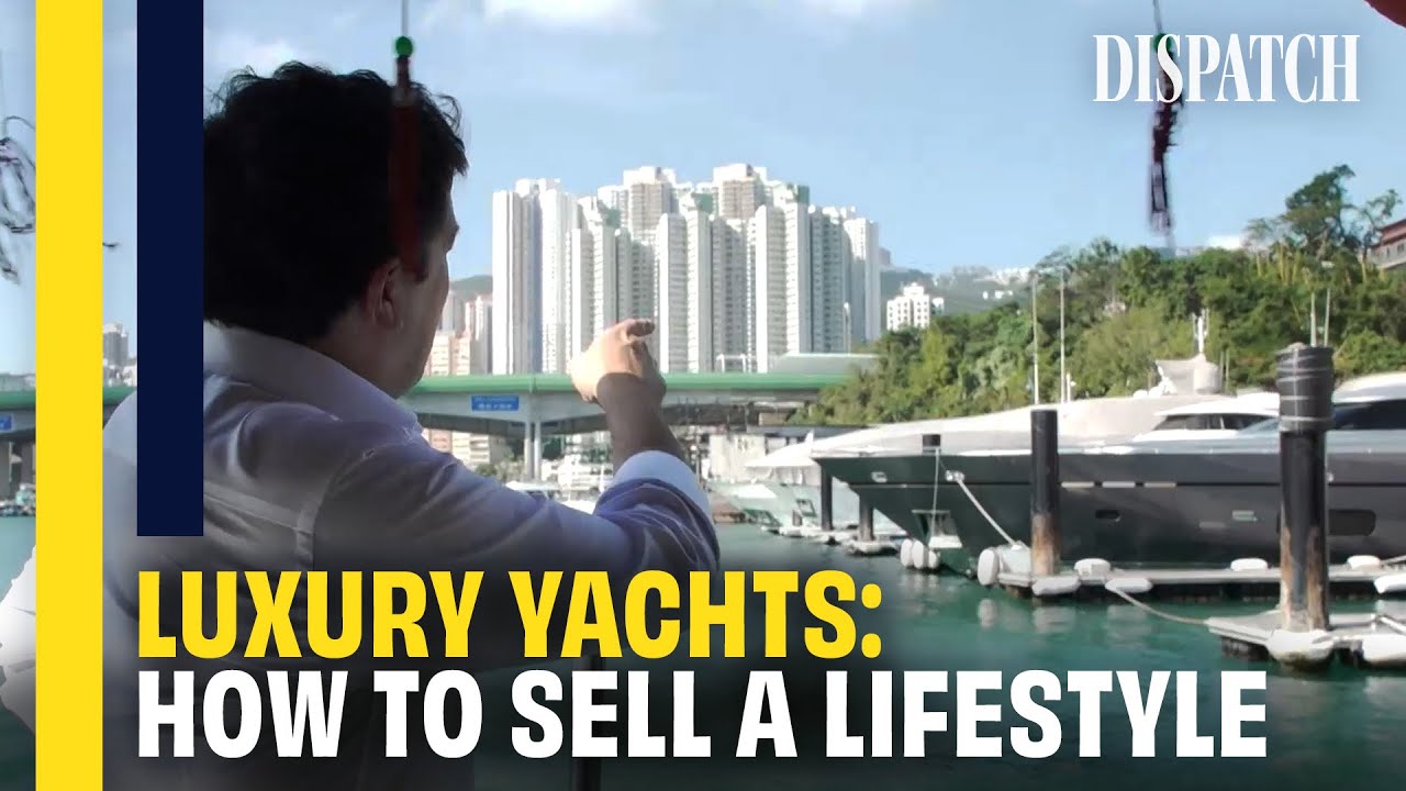 How to Sell a Luxury Lifestyle: The Big Business of Luxury Yachts in Hong Kong (Documentary)